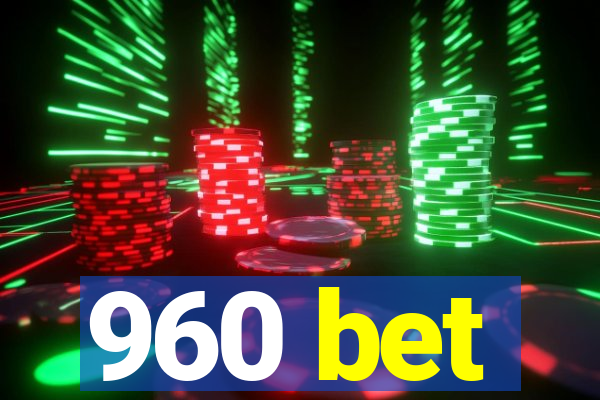 960 bet